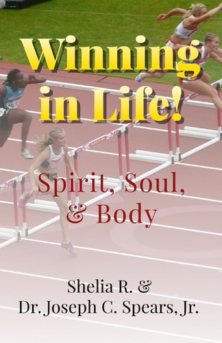 Winning in Life! Spirit, Soul, and Body