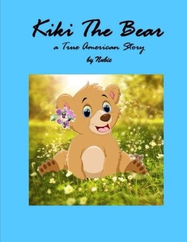 Kiki the Bear, a True American Story