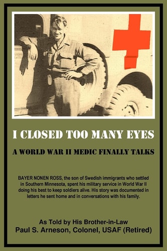 I Closed Too Many Eyes A World War II Medic Finally Talks