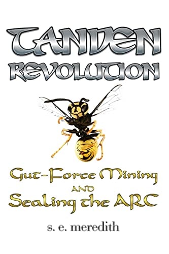 Tanden Revolution Gut-Force Mining and Sealing the ARC