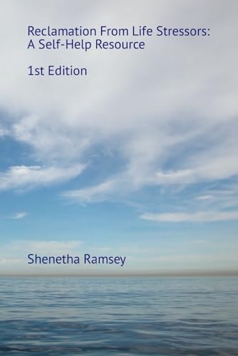 Reclamation From Life Stressors A Self-Help Resource
