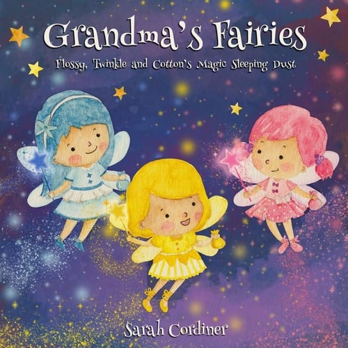 Grandma's Fairies Flossy, Twinkle and Cotton's Magic Sleeping Dust
