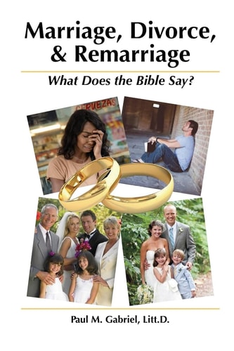 Marriage, Divorce, and Remarriage : What Does the Bible Say?