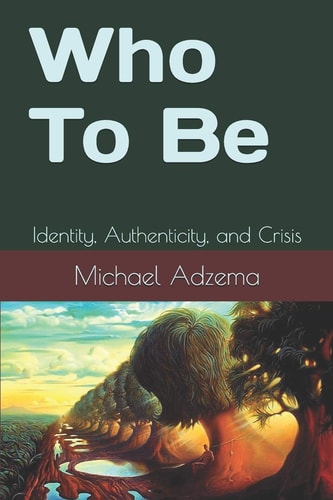 Who To Be Identity, Authenticity, and Crisis