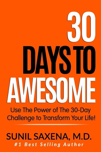 30 Days to Awesome Use the Power of the 30-Day Challenge to Transform Your Life!