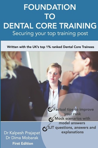 Foundation to Dental Core Training - Securing Your Top Training Post Written with the UK's Top 1% Ranked Dental Core Trainees