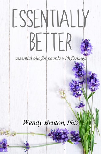 Essentially Better Essential Oils for People with Feelings