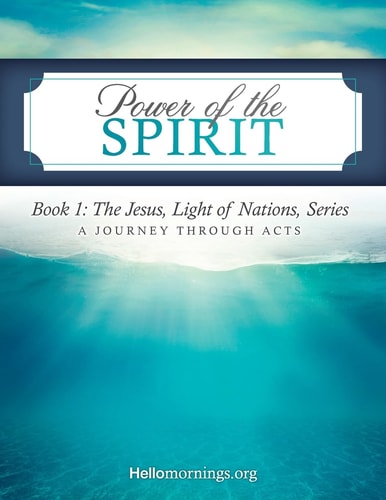 Power of the Spirit Book 1: The Jesus, Light of Nations, Series - A Journey Through Acts