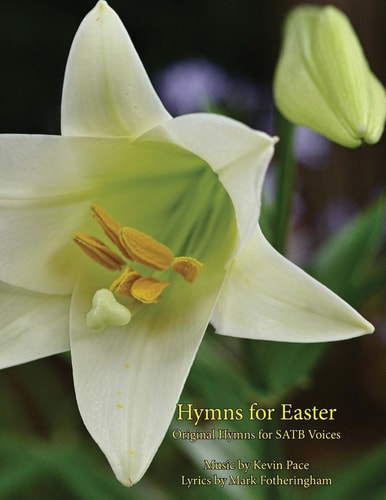 Hymns For Easter Original Hymns for SATB Voices