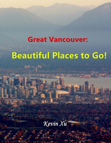 Great Vancouver Beautiful Places to Go!