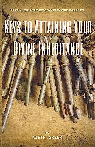 Keys to Attaining Your Divine Inheritance