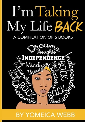 I'm Taking My Life Back Volume 1 Five Books Compiled Into One, Creating Your Own Reality and Understanding Your Powers Within