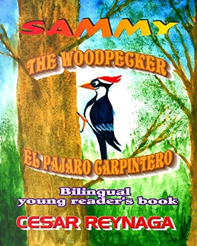Sammy the Woodpecker Sammy El Pajaro Carpintero