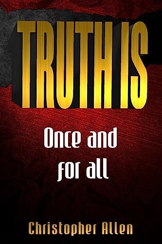 Truth Is... At Long Last, Truth Is Explored and Revealed
