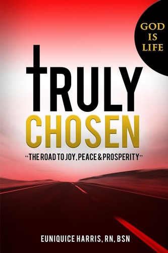 Truly Chosen The Road to Joy, Peace and Prosperity
