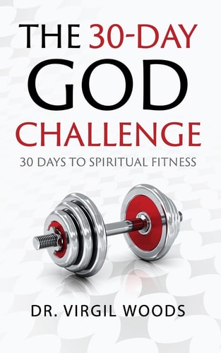 The 30 Day God Challenge 30 Days to Spiritual Fitness