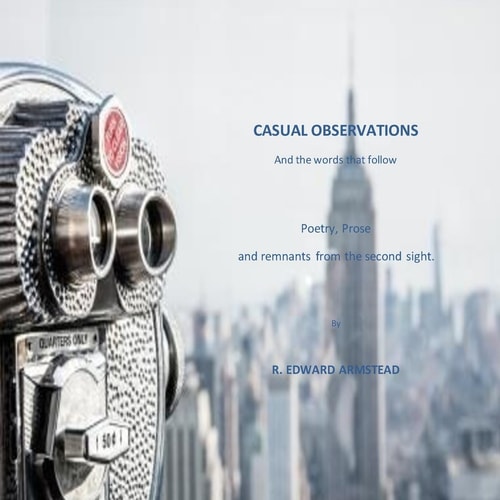 Casual Observations : and the Words That Follow Poetry and Prose