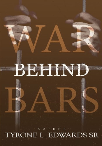 War Behind Bars You Don't Have to Be Incarcerated to Be Incarcerated