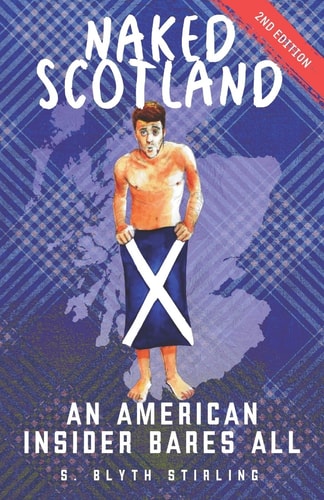 Naked Scotland An American Insider Bares All