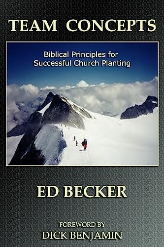 Team Concepts Biblical Principles for Successful Church Planting