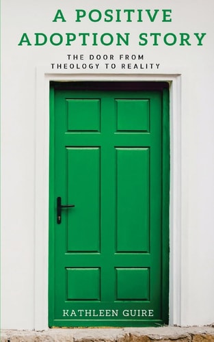 A Positive Adoption Story The Door From Theology to Reality