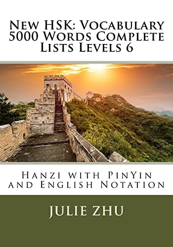 New HSK: Vocabulary 5000 Words Complete Lists Levels 6 Hanzi with PinYin and English Notation