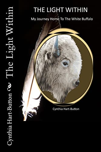 The Light Within My Journey Home to the White Buffalo