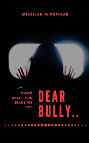 Dear Bully Look What You Made Me Do