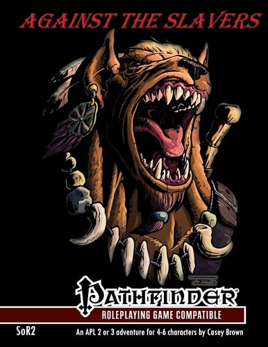 SoR2: Against the Slavers Part 2 of the Shadows of Riverton Adventure Path