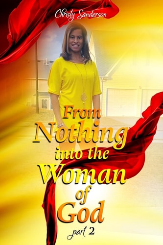 From Nothing Into the Woman of God Part 2