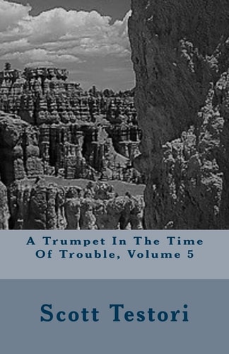 A Trumpet In The Time Of Trouble, Volume 5
