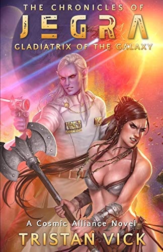The Chronicles of Jegra Gladiatrix of the Galaxy