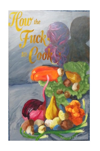 How the Fuck to Cook, The Absolute Fucking Basics