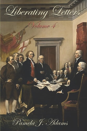 Liberating Letters Volume 4 Letters From A Mother To A Daughter To Restore Liberty
