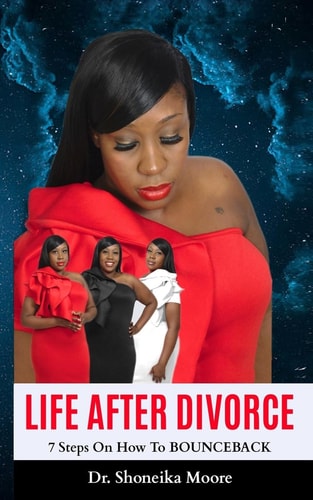 Life After Divorce 7 Steps On How To BOUNCEBACK