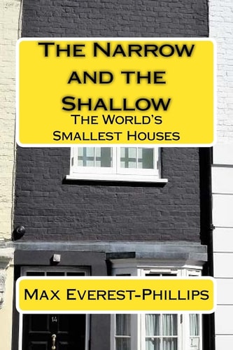 The Narrow and the Shallow The World's Smallest Houses