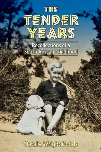The Tender Years Recollections of a South African Childhood