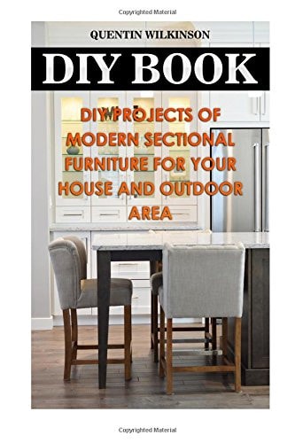 DIY Book DIY Projects Of Modern Sectional Furniture for Your House and Outdoor Area