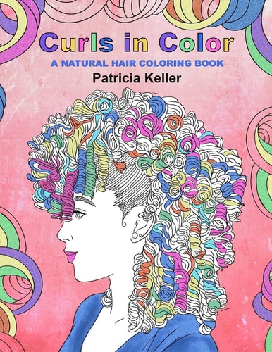 Curls in Color A Natural Hair Coloring Book