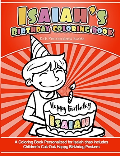 Isaiah's Birthday Coloring Book Kids Personalized Books A Coloring Book Personalized for Isaiah That Includes Children's Cut Out Happy Birthday Posters