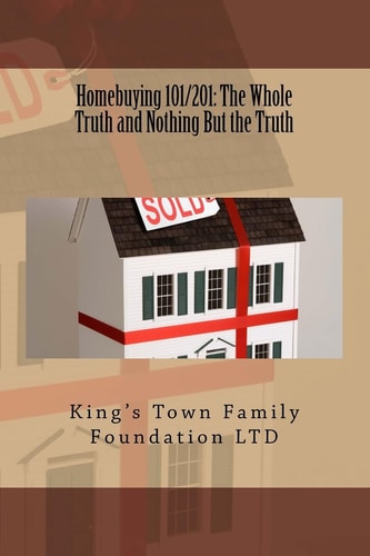 Homebuying 101/201 The Whole Truth and Nothing But the Truth