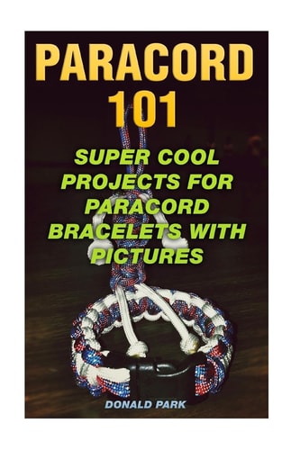 Paracord 101 Super Cool Projects For Paracord Bracelets With Pictures