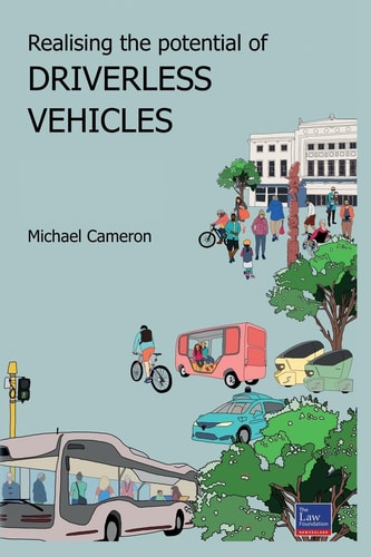 Realising the Benefits of Driverless Vehicles Recommendations for Law Reform