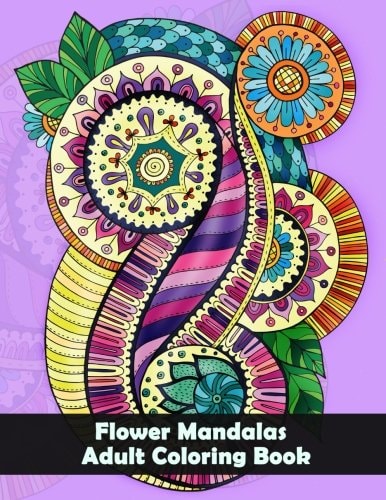 Flower Mandalas Adult Coloring Book Flower and Snowflake Mandala Designs and Stress Relieving Patterns for Adult Relaxation, Meditation, and Happiness (Mandala Coloring Book for Adults)