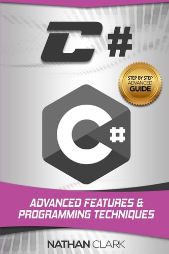 C# Advanced Features and Programming Techniques