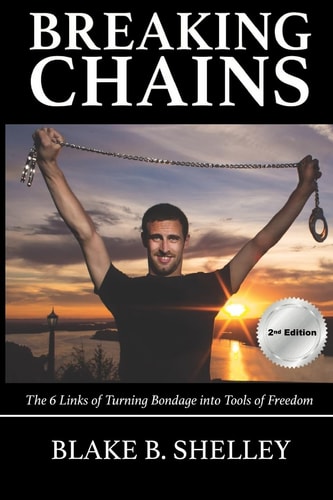 Breaking Chains The 6 Links of Turning Bondage Into Tools of Freedom