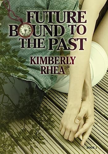 Future Bound To The Past Book 3 of the "Secrets Trilogy"
