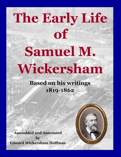The Early Life of Samuel M. Wickersham 1819-1861