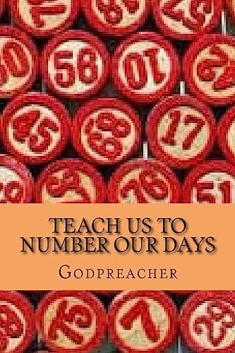 Teach Us To Number Our Days Wisdom is the Principle Thing