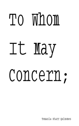 To Whom It May Concern;